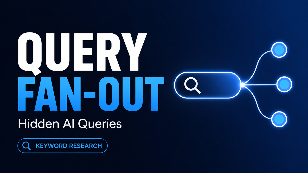 Query Fan-Out for Keyword Research How to Find Hidden AI Search Queries